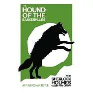 The Hound of the Baskervilles - The Sherlock Holmes Collector&rsquo;s Library: With Original Illustrations by Sidney Paget