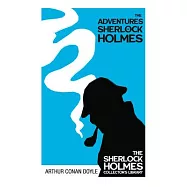 The Adventures of Sherlock Holmes - The Sherlock Holmes Collector&rsquo;s Library: With Original Illustrations by Sidney