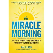 The Miracle Morning: The Not-So-Obvious Secret Guaranteed to Transform Your Life (Before 8am)