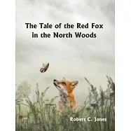 The Tale of the Red Fox in the North Woods