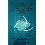 Mastering Habits and Setting Priorities the Warren Buffett&rsquo;s Way