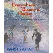 Everywhere Beauty Is Harlem: The Vision of Photographer Roy Decarava