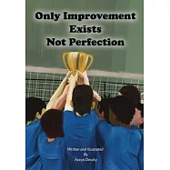 Only Improvement Exists Not Perfection