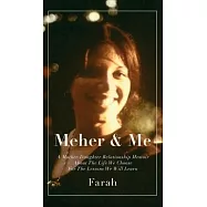Meher & Me: A Mother-Daughter Relationship Memoir About The Life We Choose For The Lessons We Will Learn