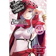 Is It Wrong to Try to Pick Up Girls in a Dungeon? Familia Chronicle Episode Freya, Vol. 2 (Manga)