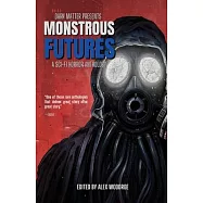Dark Matter Presents Monstrous Futures: A Sci-Fi Horror Anthology