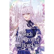 Touch My Brother and You Die: Volume I (Light Novel)