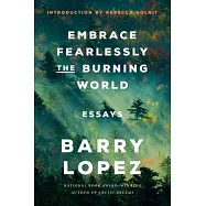 Embrace Fearlessly the Burning World: Essays