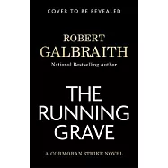 The Running Grave: A Cormoran Strike Novel