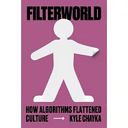 Filterworld: How Algorithms Flattened Culture