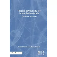 Positive Psychology for Music Professionals: Character Strengths