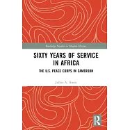 Sixty Years of Service in Africa: The U.S. Peace Corps in Cameroon