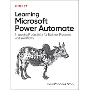 Learning Microsoft Power Automate: Improving Productivity for Business Processes and Workflows