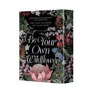 Be Your Own Wildflower: 30 Daily Affirmation Cards Inspired by Holly Ringland&rsquo;s Beloved Book the Lost Flowers of Alice