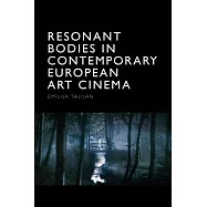 Resonant Bodies in Contemporary European Art Cinema