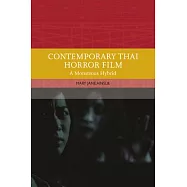 Contemporary Thai Horror Film: A Monstrous Hybrid