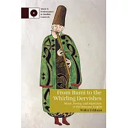 From Rumi to the Whirling Dervishes: Music, Poetry, and Mysticism in the Ottoman Empire