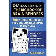 Mensa(r) Presents: The Big Book of Brain Benders: 200 Puzzles and Riddles from the Smartest Brand in the World--Improve
