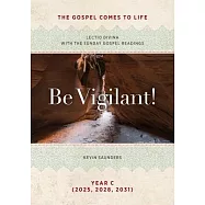 Be Vigilant! The Gospels Come to Life: Lectio Divina with the Sunday Gospel Readings