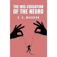 The Mis-Education of the Negro: Carter Godwin Woodson
