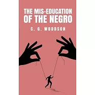 The Mis-Education of the Negro: Carter Godwin Woodson