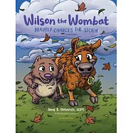 Wilson the Wombat Bravely Charges The Storm: In this SEL children&rsquo;s book series, Wilson travels to Yellowstone and