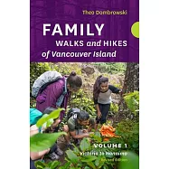 Family Walks and Hikes of Vancouver Island -- Updated: Volume 1: Victoria to Nanaimo