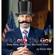 We Love The Gov: Sixty Nine, Still Blind, But Doin&rsquo; Fine