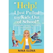 Help! I Just Pulled my Kids Out of School: Guidance From 17 Years of Homeschooling