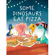 Some Dinosaurs Eat Pizza