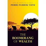 The Boomerang of Wealth: From the Hunter out of Africa