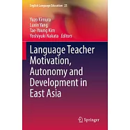 Language Teacher Motivation, Autonomy and Development in East Asia