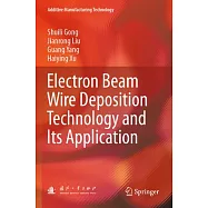 Electron Beam Wire Deposition Technology and Its Application