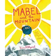 Mabel and the Mountain: A Story about Believing in Yourself