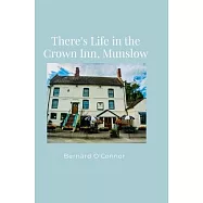 There&rsquo;s Life in the Crown Inn, Munslow