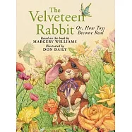 The Velveteen Rabbit: Or, How Toys Become Real