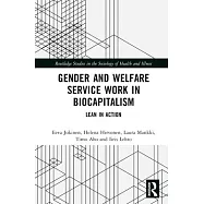 Gender and Welfare Service Work in Biocapitalism: Lean in Action