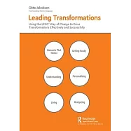 Leading Transformations: Using the Lego(r) Way of Change to Drive Transformations Effectively and Successfully