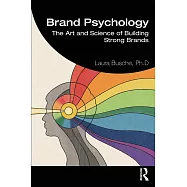 Brand Psychology: The Art and Science of Building Strong Brands