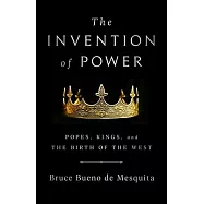 The Invention of Power: Popes, Kings, and the Birth of the West
