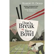 Don&rsquo;t Break My Rice Bowl: A beautiful and gripping novel, highlighting the personal and tragic struggles faced during