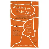 Walking on Thin Air: A Life&rsquo;s Journey in 99 Steps