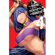 Is It Wrong to Try to Pick Up Girls in a Dungeon? II, Vol. 4 (Manga)