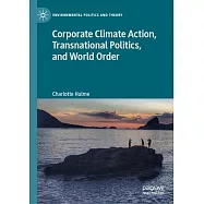 Corporate Climate Action, Transnational Politics, and World Order