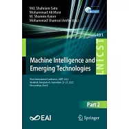 Machine Intelligence and Emerging Technologies: First International Conference, Miet 2022, Noakhali, Bangladesh, September 23-25, 2022, Proceedings, P