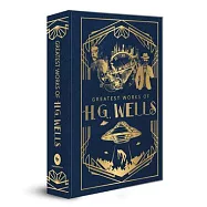 Greatest Works of H.G. Wells: Deluxe Hardbound Edition