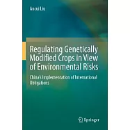 Regulating Genetically Modified Crops in View of Environmental Risks: China&rsquo;s Implementation of International