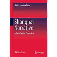 Shanghai Narrative: A Socio-Spatial Perspective