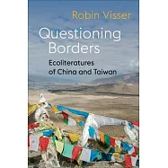 Questioning Borders: Eco-Literatures of China and Taiwan