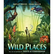 Wild Places: The Life of Naturalist David Attenborough
